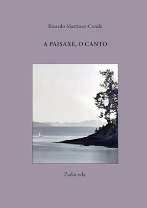 A PAISAXE, O CANTO | 9788412857023 | MARTINEZ-CONDE, RICARDO