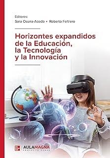 HORIZONTES EXPANDIDOS DE LA EDUCACIÓN, LA TECNOLOGÍA Y LA INNOVACIÓN | 9788410066052 | OSUNA-ACEDO, SARA