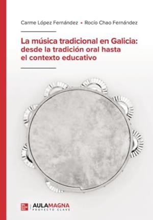 MÚSICA TRADICIONAL EN GALICIA, LA | 9788410066304 | LÓPEZ FERNÁNDEZ, CARME