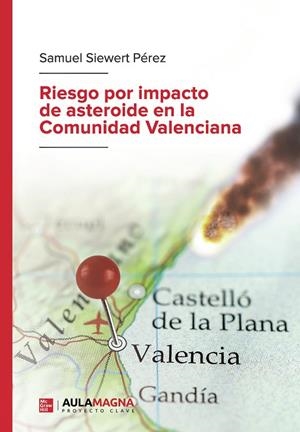RIESGO POR IMPACTO DE ASTEROIDE EN LA COMUNIDAD VALENCIANA | 9788410066601 | SIEWERT PÉREZ, SAMUEL