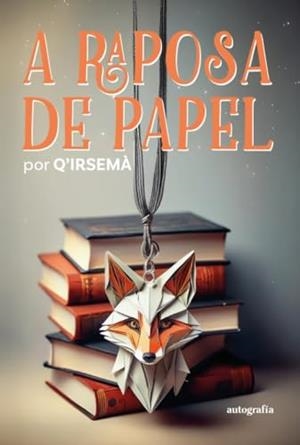 A RAPOSA DE PAPEL | 9788410430280 | Q'IRSEMÀ