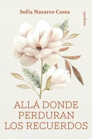 ALLÁ DONDE PERDURAN LOS RECUERDOS | 9791387737160 | NAVARRO COSTA, SOFÍA