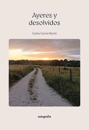 AYERES Y DESOLVIDOS | 9791387875022 | GARCÍA MARTÍN, CARLOS