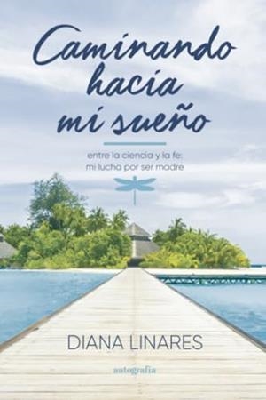 CAMINANDO HACIA MI SUEÑO | 9788410430587 | LINARES, DIANA