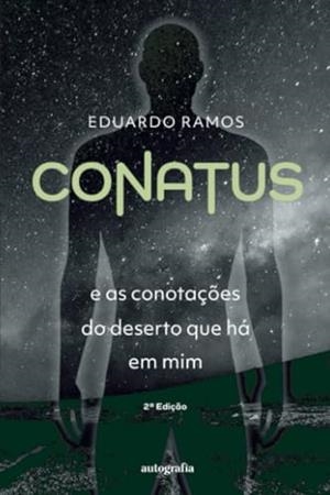CONATUS E AS CONOTAÇÕES DO DESERTO QUE HÁ EM MIM - 2ª EDIÇÃO | 9788551871010 | RAMOS, EDUARDO
