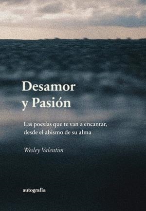 DESAMOR Y PASIÓN | 9788410184428 | VALENTIM, WESLEY