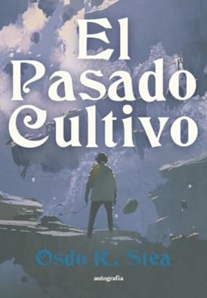PASADO CULTIVO, EL | 9791387737191 | STEA, OSDO R.