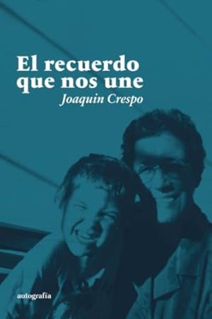 RECUERDO QUE NOS UNE, EL | 9788410347816 | CRESPO, JOAQUÍN