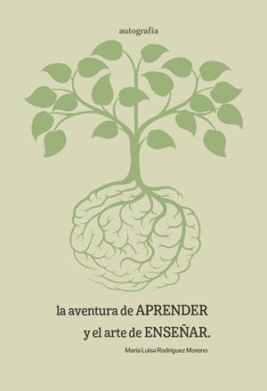 AVENTURA DE APRENDER Y EL ARTE DE ENSEÑAR, LA | 9791387737863 | RODRIGUEZ MORENO, MARÍA LUISA