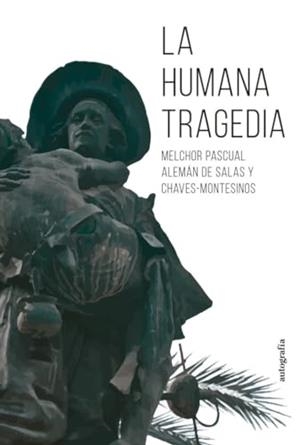 HUMANA TRAGEDIA, LA | 9788410047860 | HERRERA MÁRQUEZ, RICARDO