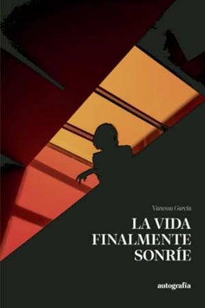 VIDA FINALMENTE SONRÍE, LA | 9791387737658 | GARCÍA GARCÍA, VANESSA