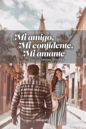 MI AMIGO, MI CONFIDENTE, MI AMANTE | 9788410184350 | CORDERO, EMILIA