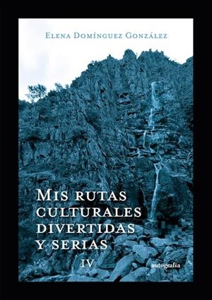 MIS RUTAS CULTURALES DIVERTIDAS Y SERIAS IV | 9791387737504 | DOMÍNGUEZ GONZÁLEZ, ELENA