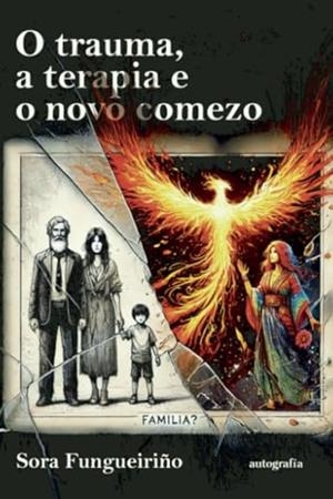 O TRAUMA, A TERAPIA E O NOVO COMEZO | 9791387737030 | FUNGUEIRIÑO, SORA