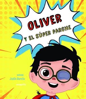 OLIVER Y EL SÚPER PARCHE | 9788410184909 | GARCÍA, JUDIT