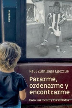 PARARME, ORDENARME Y ENCONTRARME | 9791387578770 | ZUBILLAGA EGOZCUE, PAUL