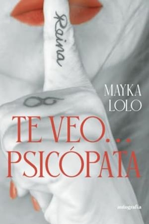 TE VEO... PSICÓPATA | 9788410430563 | LOLO, MAYKA