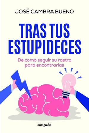 TRAS TUS ESTUPIDECES | 9791387737948 | CAMBRA BUENO, JOSÉ