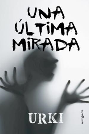 ÚLTIMA MIRADA, UNA | 9788410347465 | URKI3