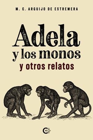 ADELA Y LOS MONOS Y OTROS RELATOS | 9791387826451 | ARGUIJO DE ESTREMERA, M. C.