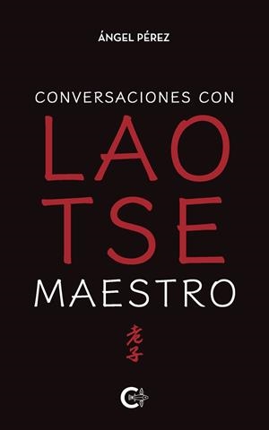 CONVERSACIONES CON LAO TSE MAESTRO | 9791387763152 | PÉREZ, ÁNGEL
