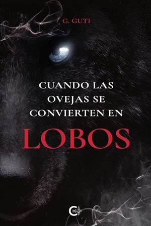 CUANDO LAS OVEJAS SE CONVIERTEN EN LOBOS | 9791387763350 | GUTI, G.