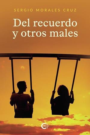 DEL RECUERDO Y OTROS MALES | 9788410457140 | MORALES CRUZ, SERGIO