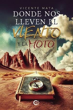 DONDE NOS LLEVEN EL VIENTO Y LA MOTO | 9788410457492 | MATA, VICENTE