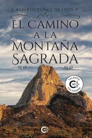 CAMINO A LA MONTAÑA SAGRADA, EL | 9788410457379 | PONCE DE LEÓN, J. ALBERTO