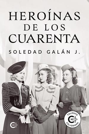 HEROÍNAS DE LOS CUARENTA | 9791387677060 | GALÁN J., SOLEDAD