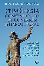 ETIMOLOGÍA COMO VEHÍCULO DE CONEXIÓN INTERCULTURAL, LA | 9791387763107 | DE ODESSA, HOMERO