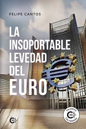 INSOPORTABLE LEVEDAD DEL EURO, LA | 9791387524272 | CANTOS, FELIPE