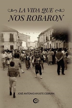 VIDA QUE NOS ROBARON, LA | 9791387763053 | AYUSTE CEBRIÁN, JOSÉ ANTONIO