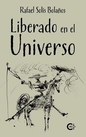 LIBERADO EN EL UNIVERSO | 9791387602154 | SOLÍS BOLAÑOS, RAFAEL