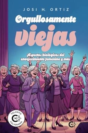 ORGULLOSAMENTE VIEJAS | 9788410410329 | ORTIZ, JOSI H.
