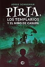PIRIA, LOS TEMPLARIOS Y EL NIÑO DE CASUPÁ | 9791387677275 | SCHUSMAN, JORGE