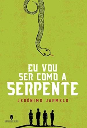EU VOU SER COMO A SERPENTE | 9789897368400 | JARMEL, JERÓNIMO