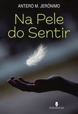 NA PELE DO SENTIR | 9789897797323 | JERÓNIMO, ANTERO