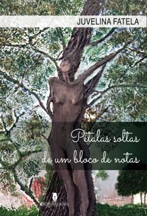 PETALAS SOLTAS DE UM BLOCO DE NOTAS | 9789897794957 | JUVELINA, FATELA