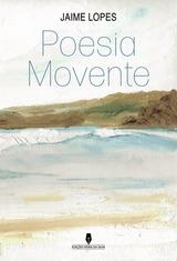 POESIA MOVENTE | 9789897796951 | LOPES, JAIME