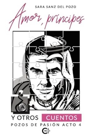 AMOR, PRÍNCIPES Y OTROS CUENTOS | 9788410143463 | SANZ DEL POZO, SARA