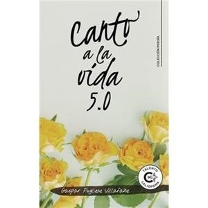 CANTO A LA VIDA 5.0 | 9791387524340 | PUGLIESE VILLAFAÑE, GASPAR