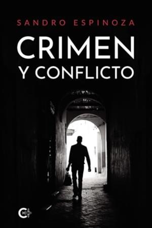 CRIMEN Y CONFLICTO | 9788410266315 | ESPINOZA, SANDRO