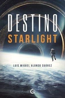 DESTINO STARLIGHT | 9788410457072 | ALONSO SUÁREZ, LUIS MIGUEL