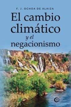 CAMBIO CLIMÁTICO Y EL NEGACIONISMO, EL | 9791387602413 | OCHOA DE ALAIZA, F. J.