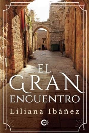 GRAN ENCUENTRO, EL | 9788410143159 | IBÁÑEZ, LILIANA