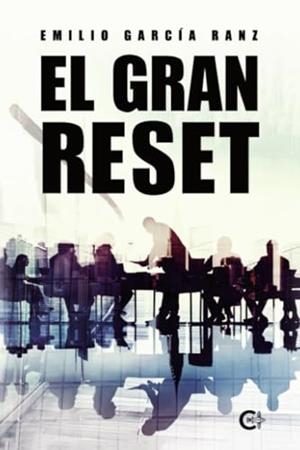 GRAN RESET, EL | 9788410266285 | GARCÍA RANZ, EMILIO