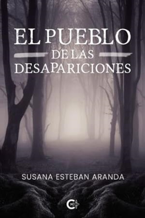 PUEBLO DE LAS DESAPARICIONES, EL | 9788410457249 | ESTEBAN ARANDA, SUSANA
