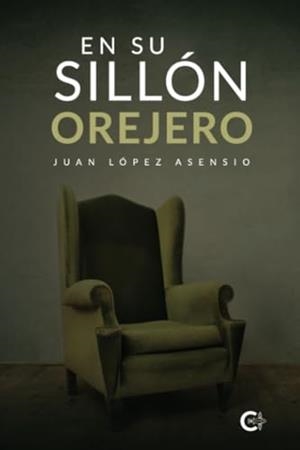 EN SU SILLÓN OREJERO | 9788410191433 | LÓPEZ ASENSIO, JUAN
