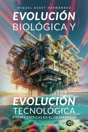 EVOLUCIÓN BIOLÓGICA Y EVOLUCIÓN TECNOLÓGICA | 9791387524173 | OSSET HERNÁNDEZ, MIQUEL